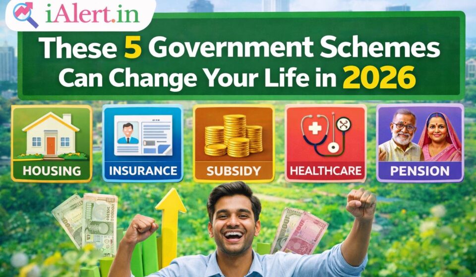 These 5 Government Schemes Can Change Your Life in 2026